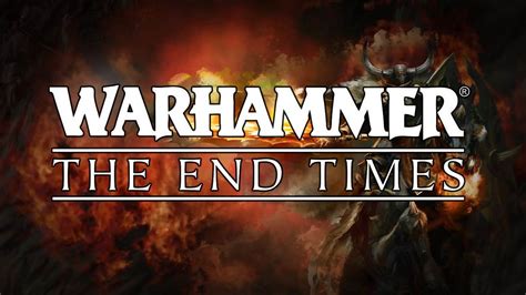 Warhammer: The End Times .